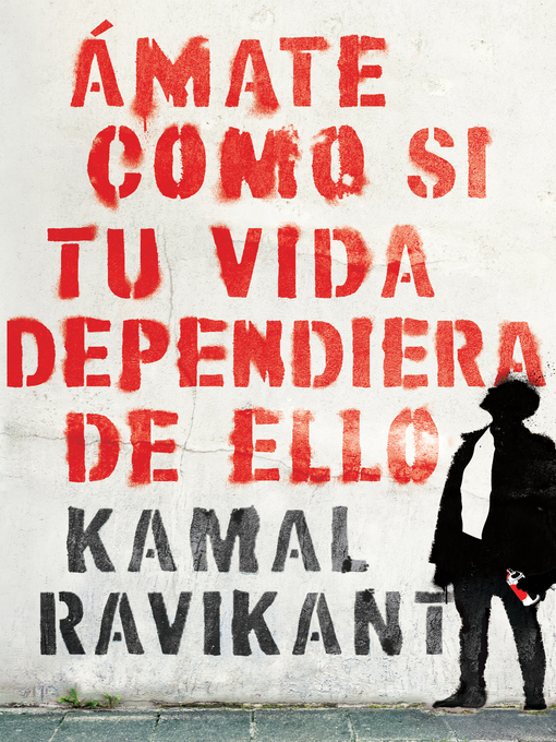 Title details for Love Yourself Like Your Life Depends on It \ Spanish edition) by Kamal Ravikant - Available